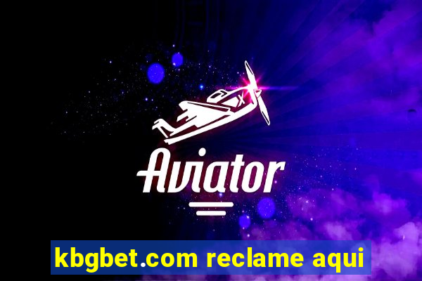 kbgbet.com reclame aqui